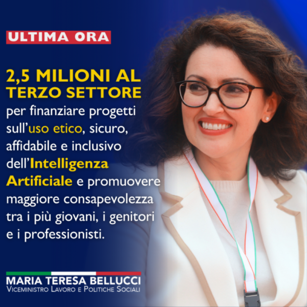 Terzo Settore, Bellucci (FDI): Da Governo 2,5 milioni a ETS per progetti su uso etico e sicuro IA